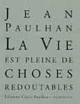 Couverture du livre La vie est pleine de choses redoutables de Jean Paulhan