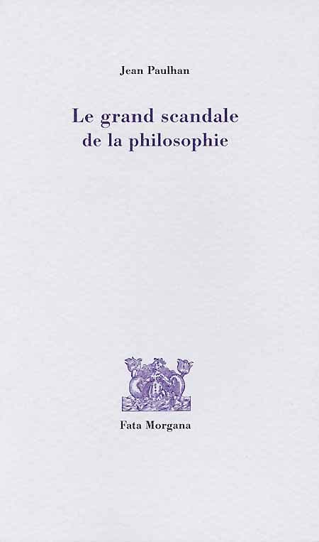 Couverture du livre Le grand scandale de la philosophie, de Jean Paulhan