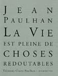 Couverture du livre La vie est pleine de choses redoutables de Jean Paulhan